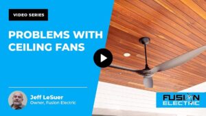 problems with ceiling fans
